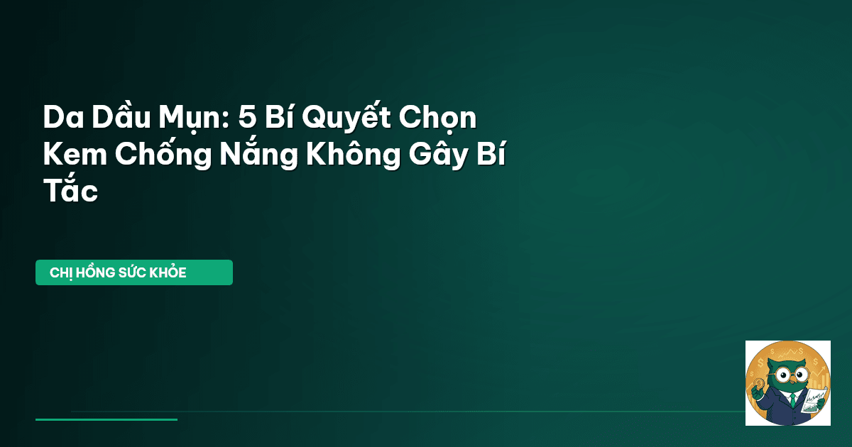 kem chống nắng da dầu mụn